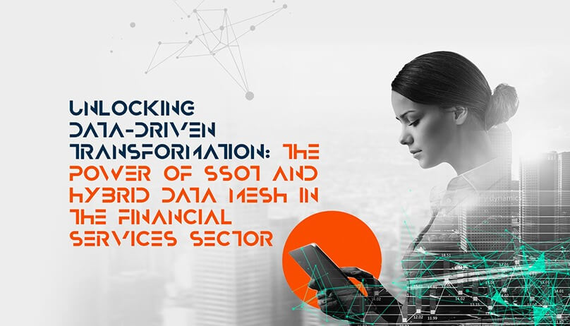 Unlocking SSOT and Hybrid Data Mesh: Future-Proofing Finance