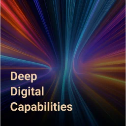 Deep Digital Capabilities